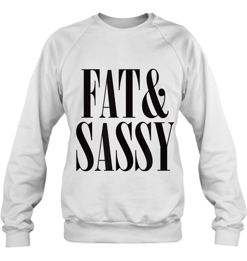 Fat & Sassy Shirt - Anti Fat Shaming Tee Mugs