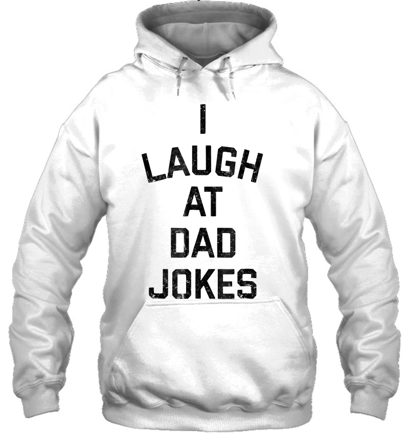 I Laugh At Dad Jokes Mugs