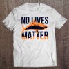 No Lives Matter Shirt Cute Great White Shark Fanatic Gift Tee