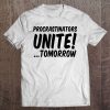 Procrastinators Unite Tomorrow Tee