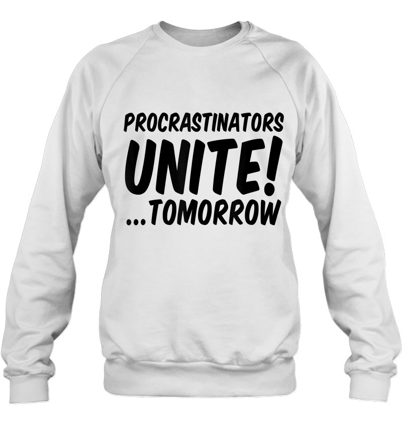 Procrastinators Unite Tomorrow Mugs