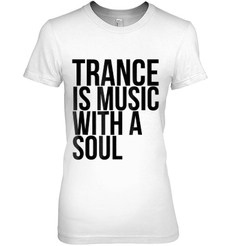 Trance Is Music With A Soul For Trance Loversrave Hoodie