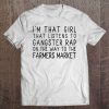 Womens I'm That Girl That Listens To Gangster Rap On The Way Funny Tee