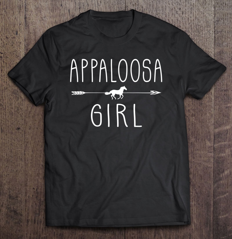 Appaloosa Horse Girl Shirt Gifts Horses Lover Riding Racing Shirt