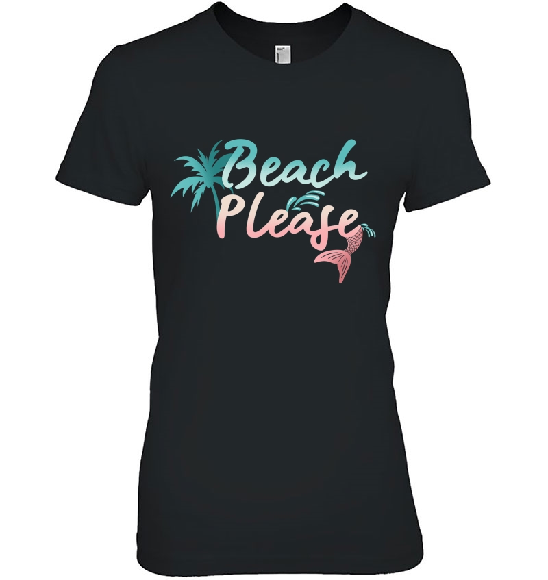 Beach For Women Beach Please Funny Bitch Pun Ladies Tee