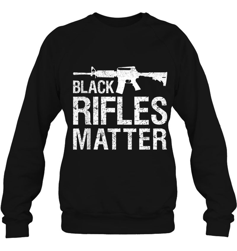 Black Rifles Matter 2Nd Amendment Gun Rights Tank Top Sweatshirt