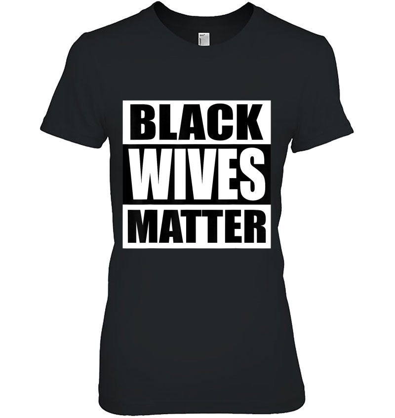 Black Wives Matter Ladies Tee