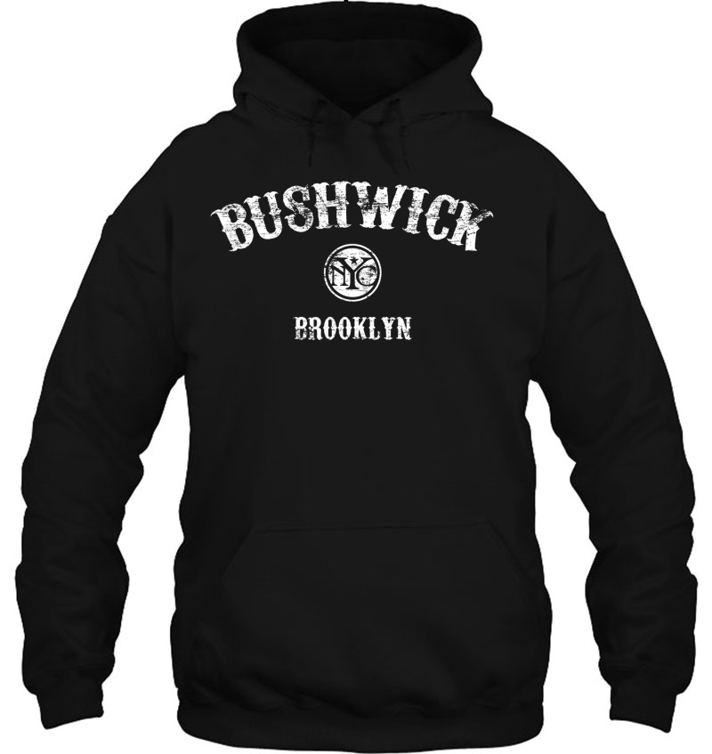 Bushwick Brooklyn Nyc Hoodie