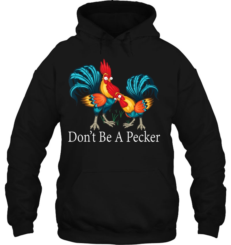 Don't Be A Pecker Funny Chicken Tee For Lover Chicken Mugs