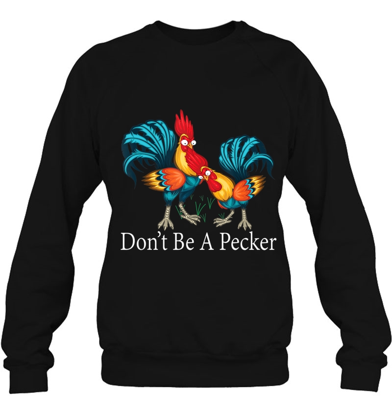 Don't Be A Pecker Funny Chicken Tee For Lover Chicken Mugs