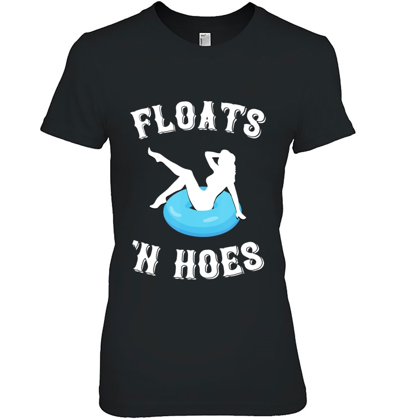 Floats And Hoes Funny Float Trip Tubing River Float Hoodie