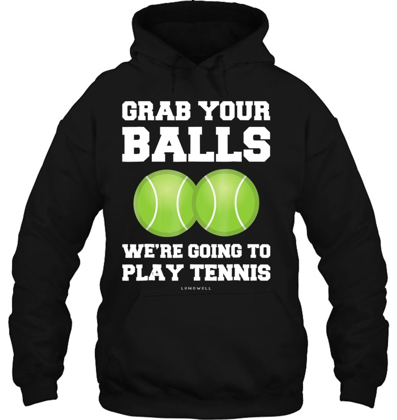 Funny Tennis Shirt Grab Your Balls Were Going To Play Tennis Mugs