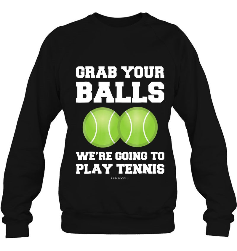 Funny Tennis Shirt Grab Your Balls Were Going To Play Tennis Mugs