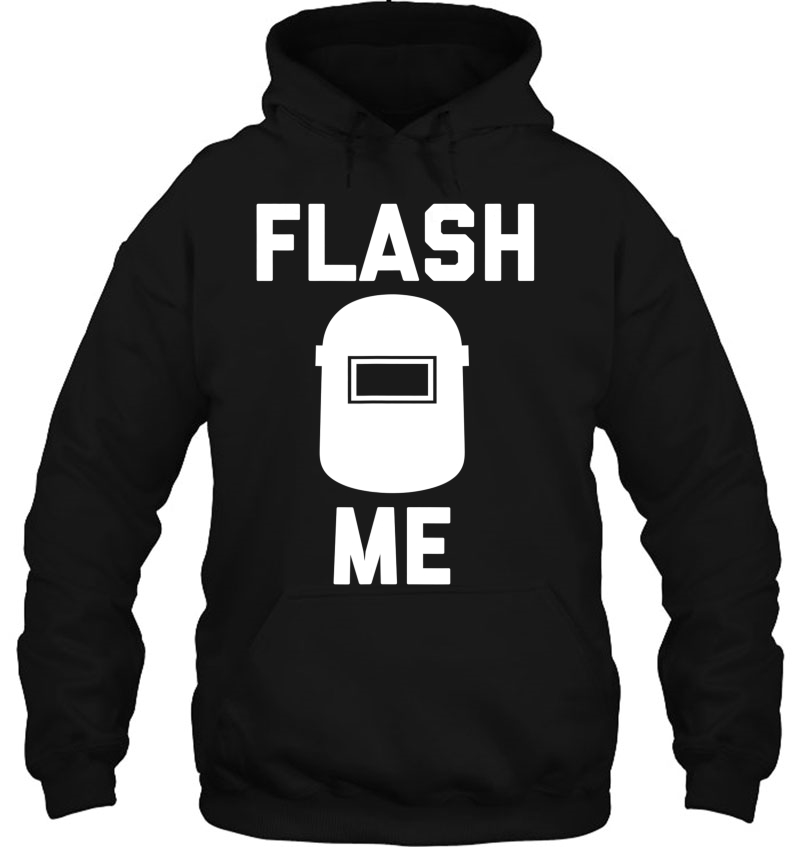 Funny Welding Tshirts - Flash Me Welder Welding Tee Mugs