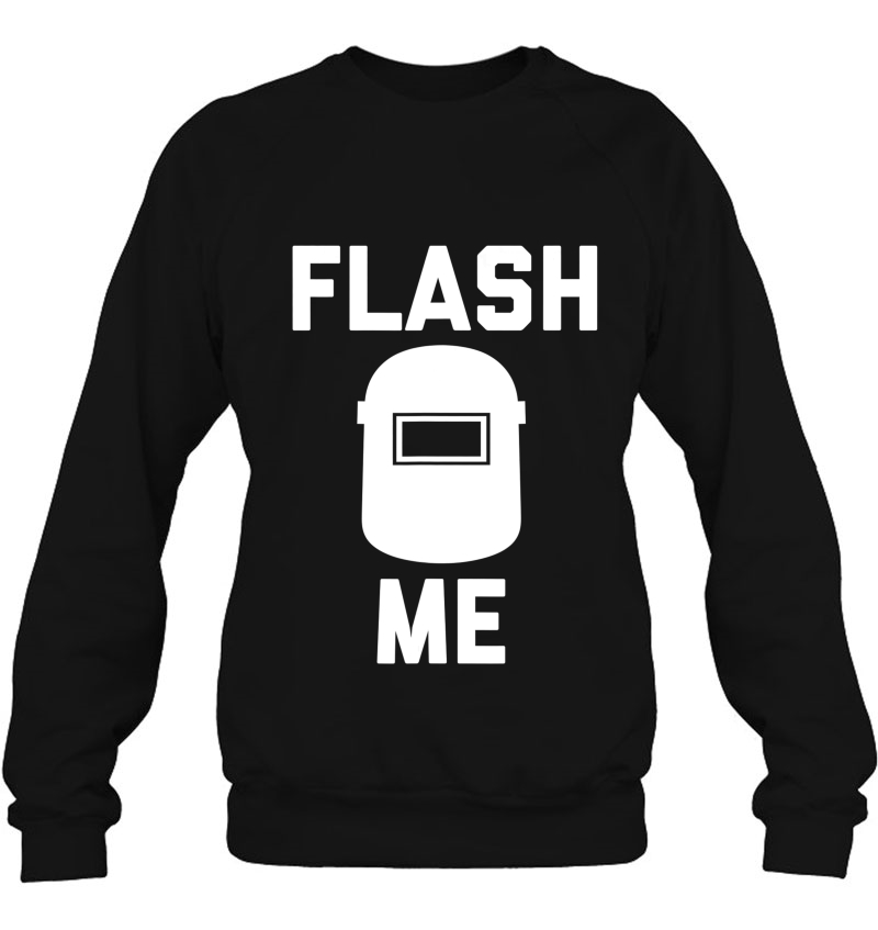 Funny Welding Tshirts - Flash Me Welder Welding Tee Mugs