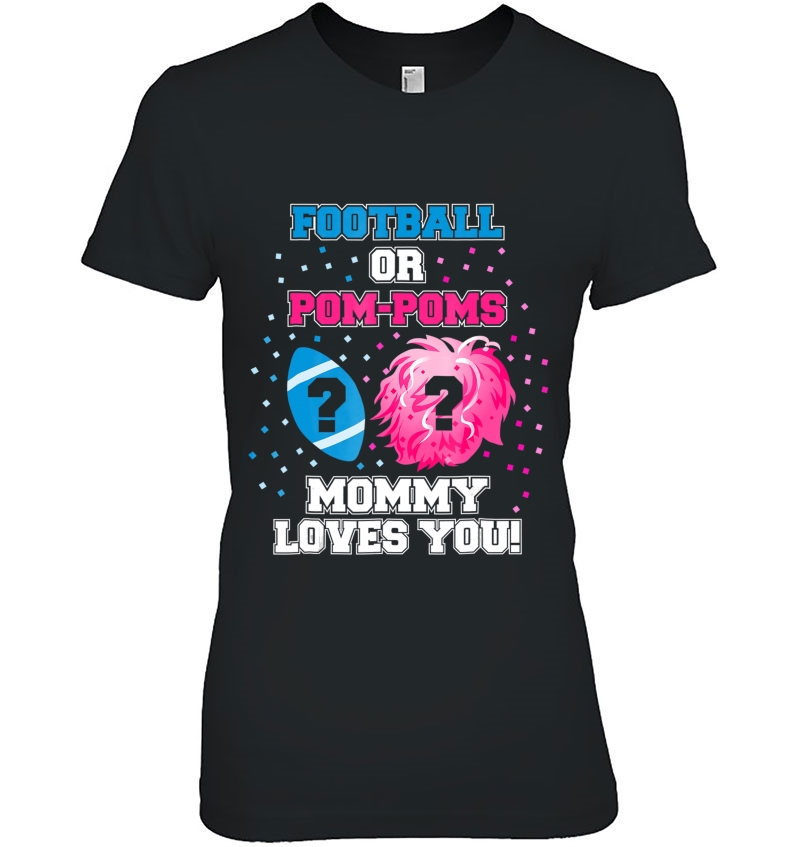 Gender Reveal Shirt Football Or Pom Pom Mommy Loves You Hoodie