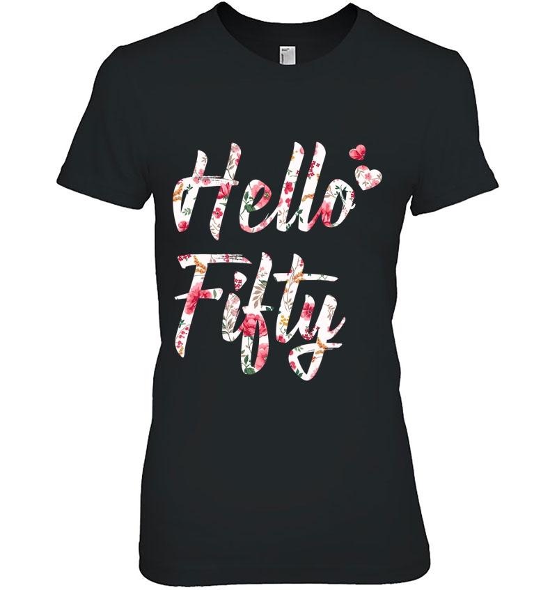 Hello Fifty Happy 50Th Birthday Shirt 50 Year Old 1969 Gift Hoodie