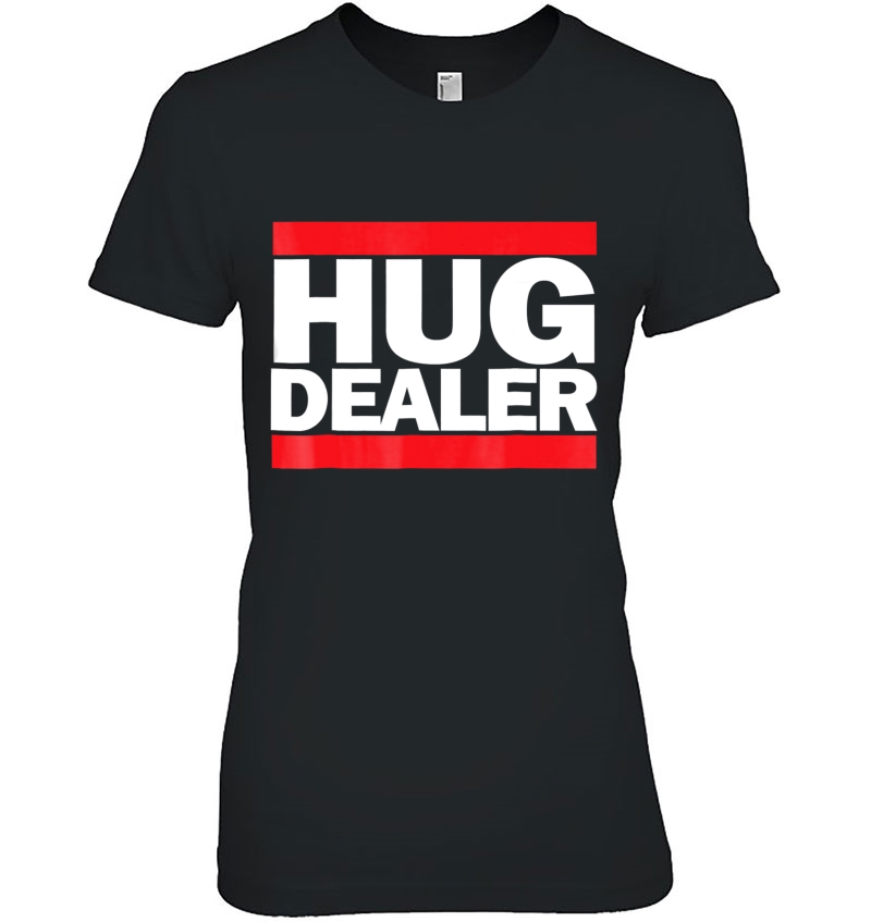 Hug Dealer Shirt Hoodie