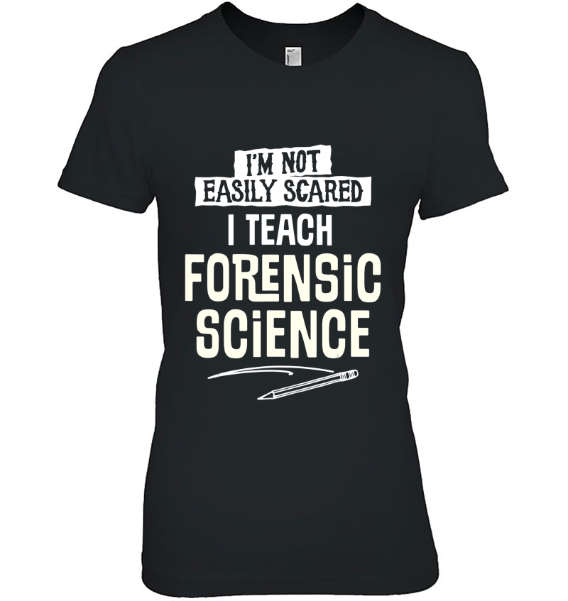 Humorous Forensic Science Teacher For Women And Men Ladies Tee