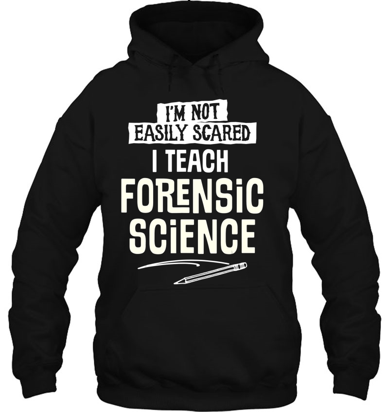 Humorous Forensic Science Teacher For Women And Men Hoodie
