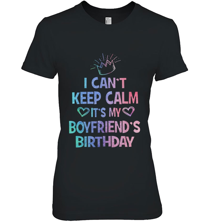 I Can't Keep Calm It's My Boyfriend Birthday Party Hoodie