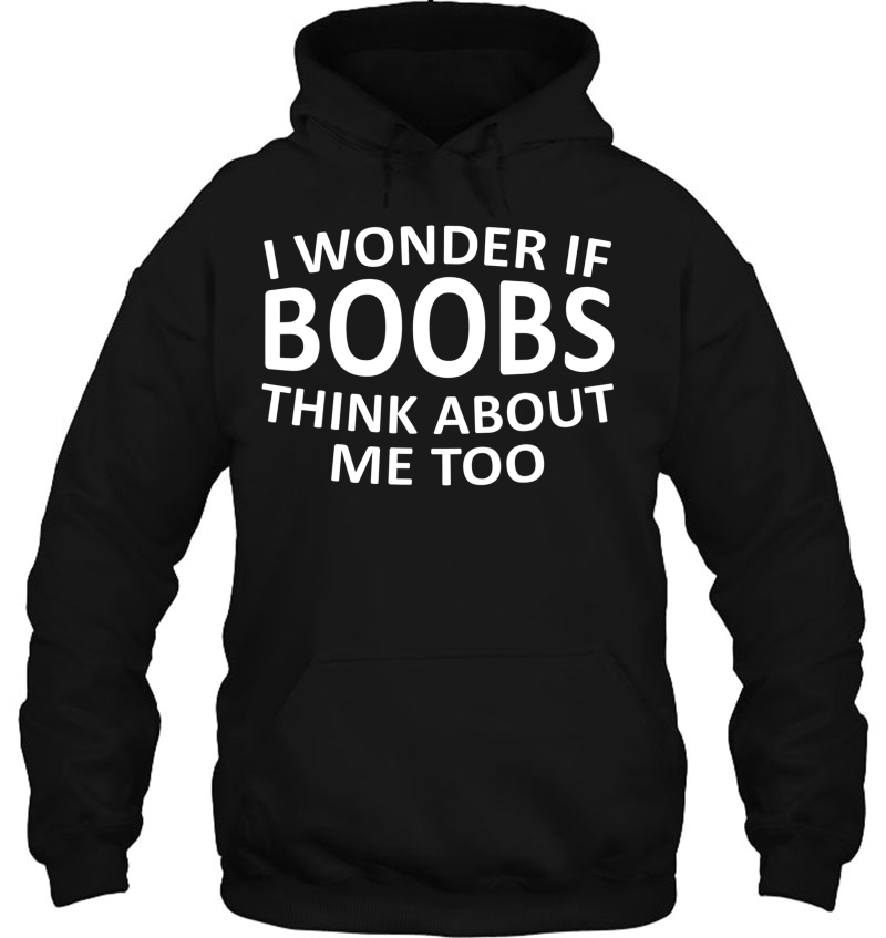 I Wonder If Boobs Think About Me Too Gift Mugs