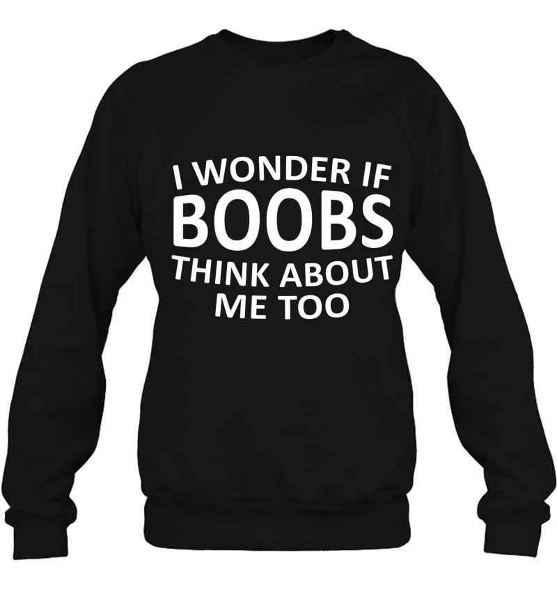 I Wonder If Boobs Think About Me Too Gift Mugs