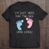 I'm Just Here For The Sex And Cake Baby Shower Gender Reveal Tee