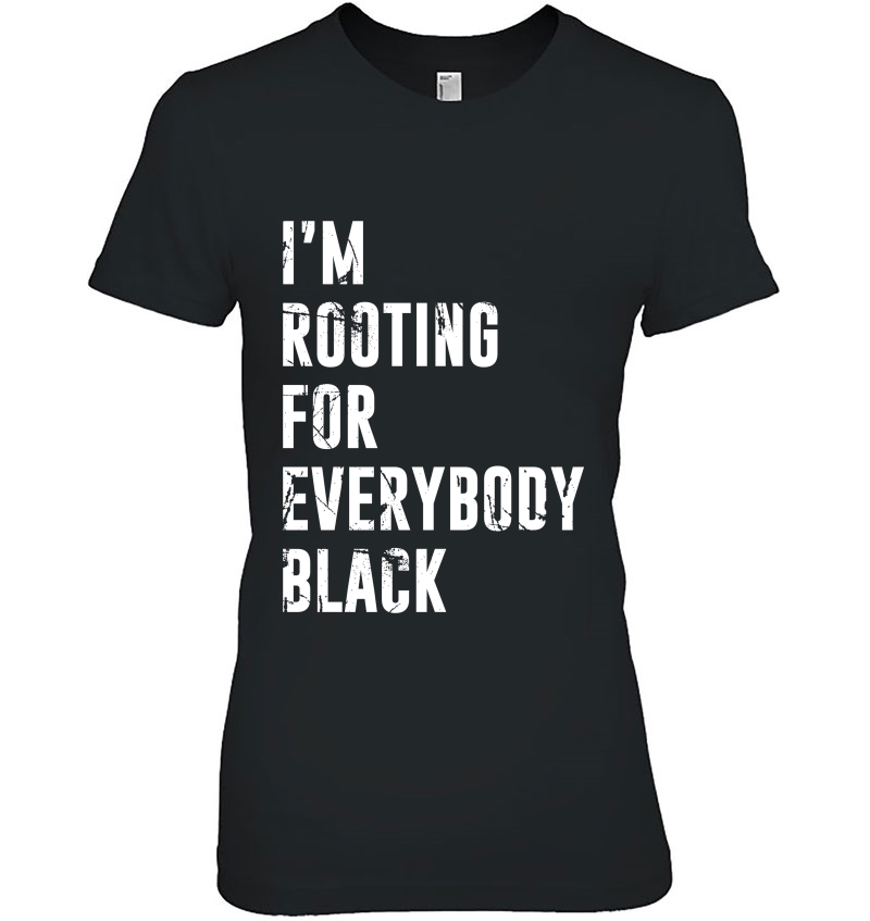 I'm Rooting For Everybody Black Sweater Hoodie