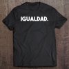 Igualdad. Equality Spanish Translation Tee