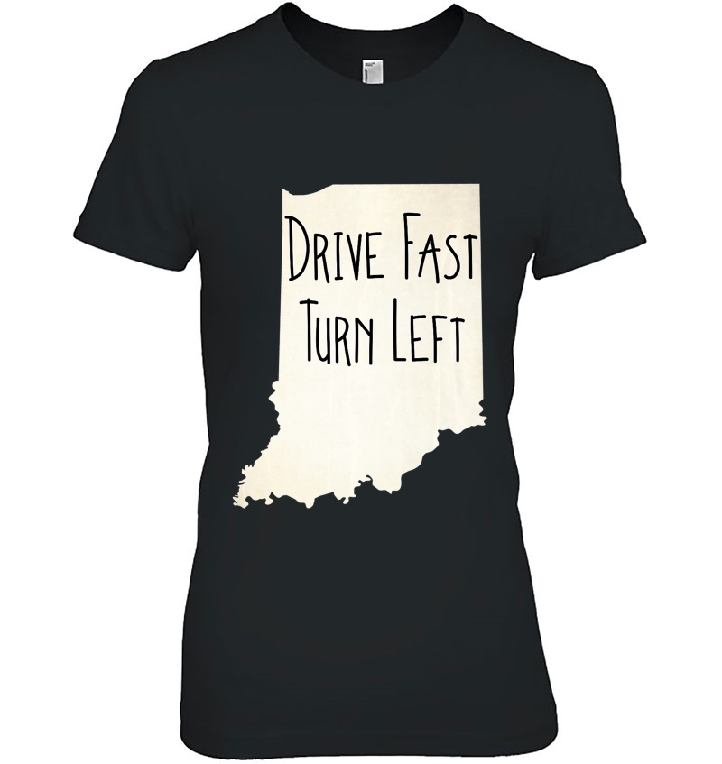 Indiana Drive Fast Turn Left Tee Hoodie