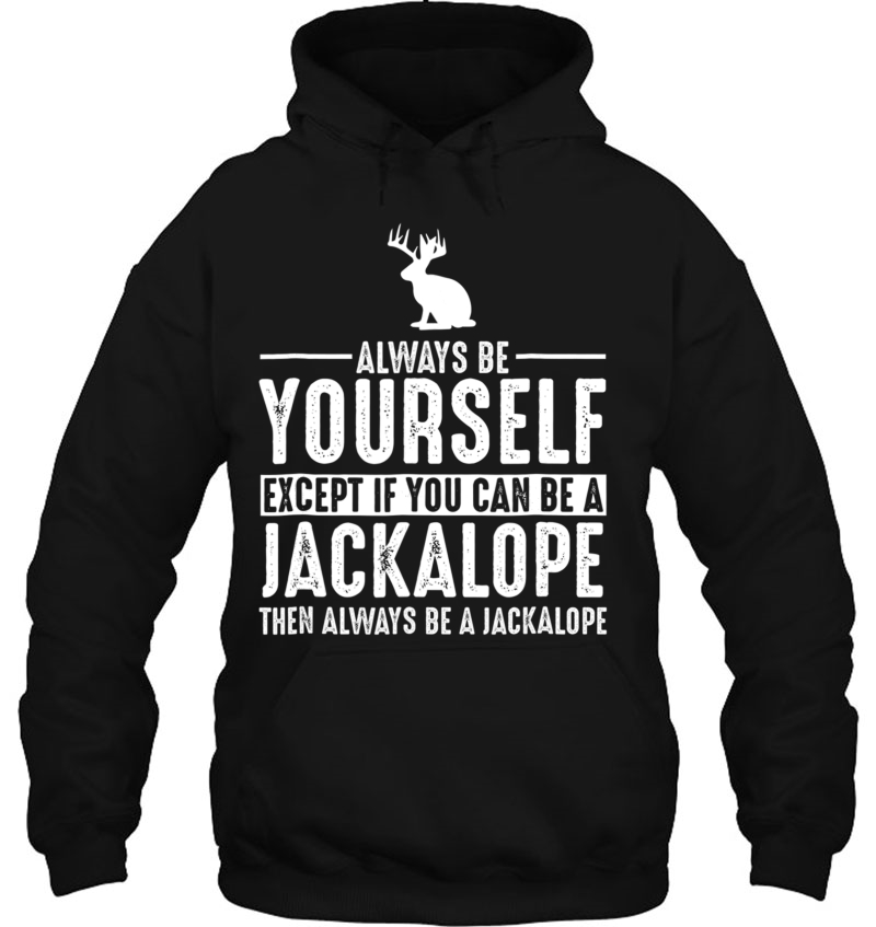 Jackalope Always Be Yourself Shirt Mugs