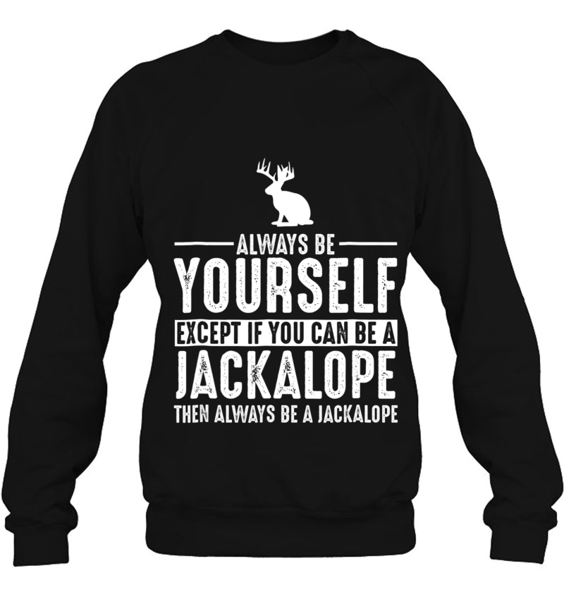 Jackalope Always Be Yourself Shirt Mugs