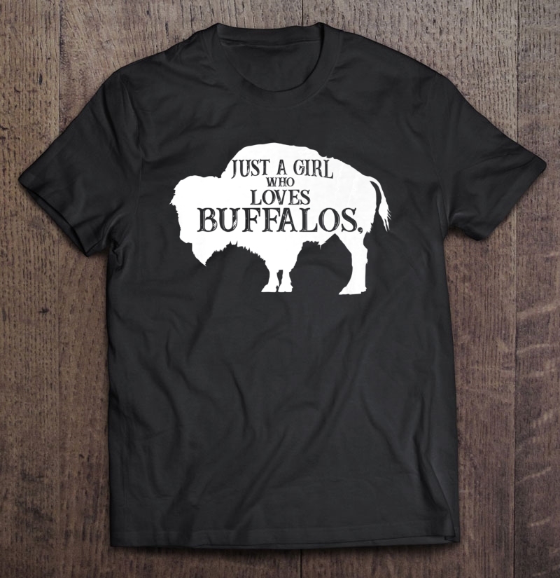 Just A Girl Who Loves Buffaloes Shirt