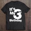 Kids 3Rd Birthday Shirt. It's My 3Rd Birthday Shirt. 3 Birthday Tee