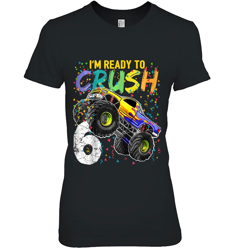 Kids Im Ready To Crush 6 Monster Truck 6Th Birthday Shirt Boys Hoodie