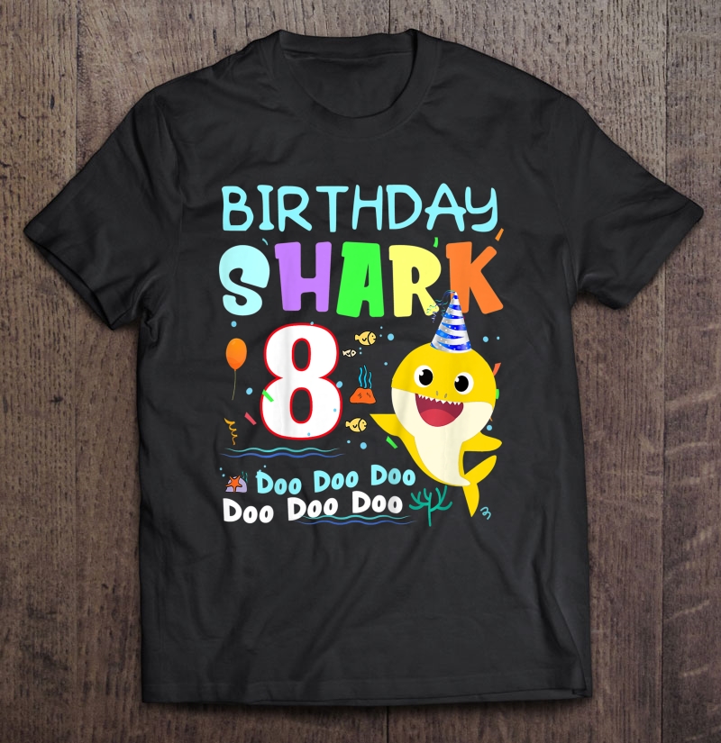 Kids Kids Baby Shark 8 Years Old 8Th Birthday Doo Doo Shirt Shirt