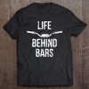 Life Behind Bars Funny Motocross Bar Tee