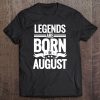 Lion Legends Are Born In August Birthday Tshirt Tee