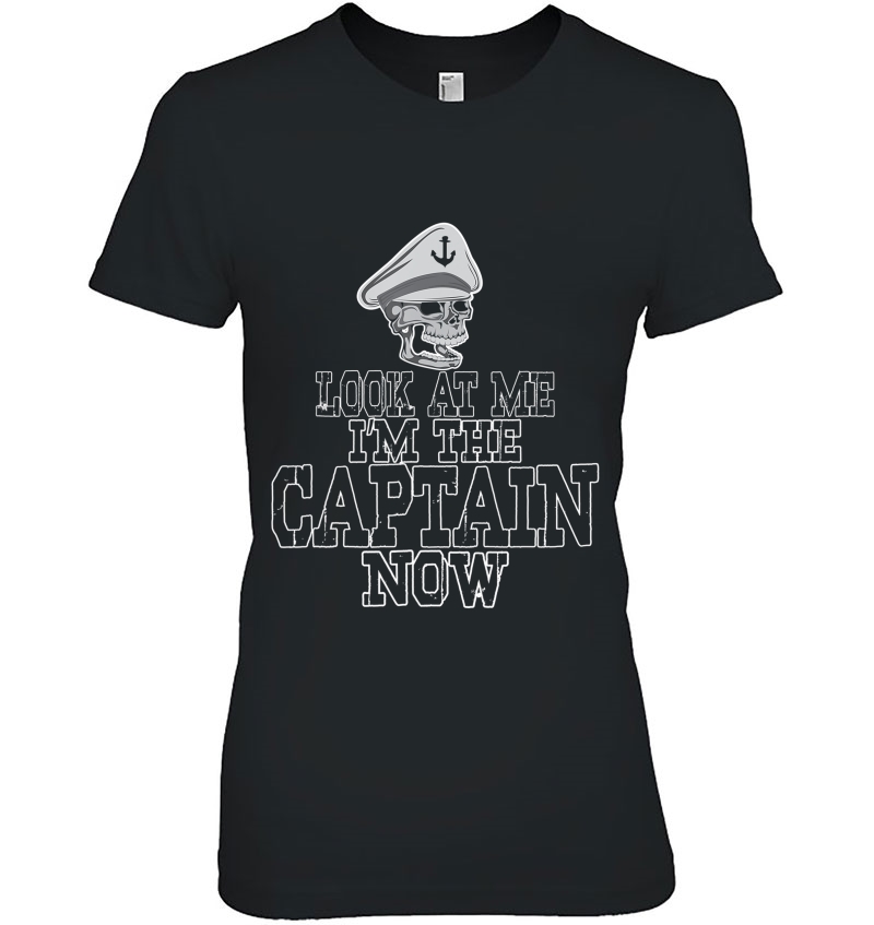 Look At Me I'm The Captain Now Sailing Gift Idea Hoodie