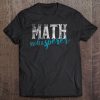 Math Whisperer Funny Shirt Gift Tee Teacher Whizzes Tutors Tee