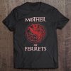 Mother Of Ferrets Funny Ferret Lover Gifts Women Girls Tee