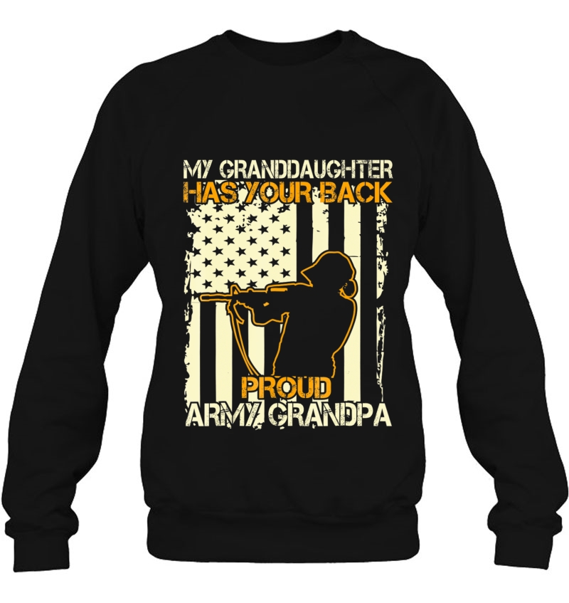 My Granddaughter Has Your Back Proud Army Grandpa Sweatshirt