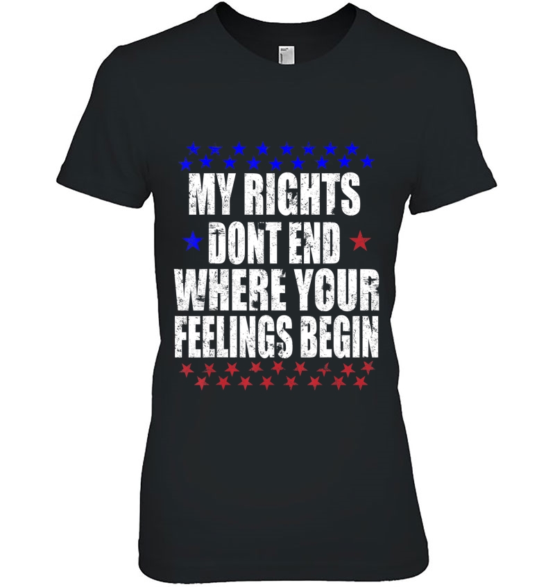 My Rights Dont End Where Your Feelings Begin Hoodie