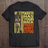 My Stepdaughter Has Your Back Shirt Proud Army Stepdad Gift Tee