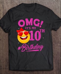 Omg It's My 10Th Birthday Emoji Shirt For Birthday Girls Tee