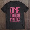 One Tough Mother Distressed Strong Mom Tank Top Tee