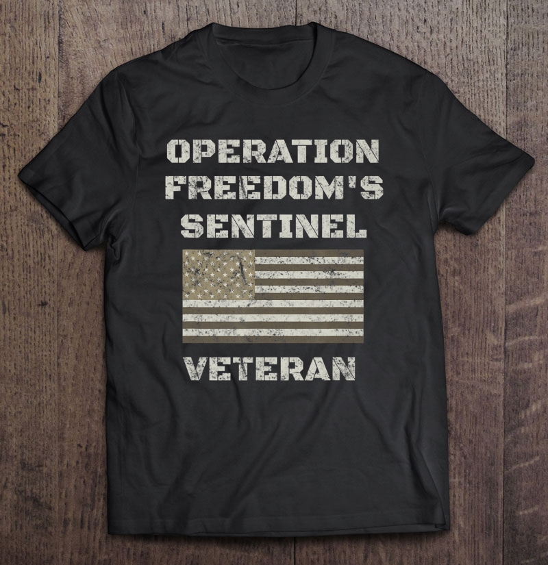 Operation Freedom Sentinel Shirt Afghanistan Veteran Shirt Shirt