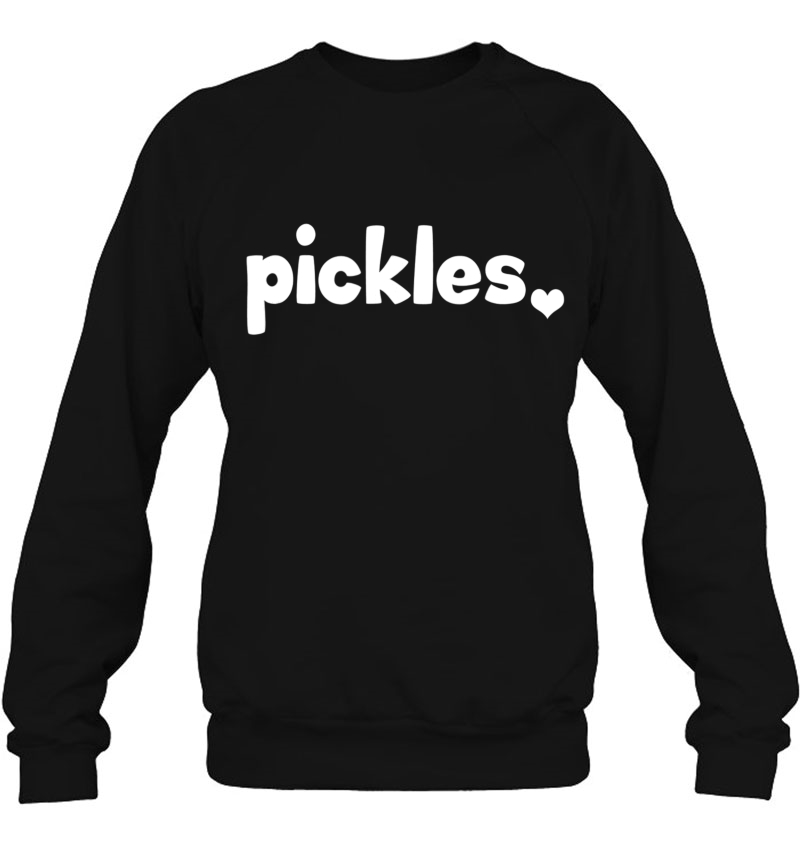 Pickles - Cute Food Shirt Sweatshirt