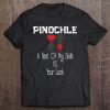 Pinochle Card Quote A Test Of My Skills Versus Your Luck Tee